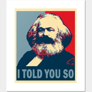 Karl Marx -  I told you so Posters and Art